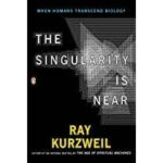 The Singularity Is Near by Ray Kurzweil at mindscrafter