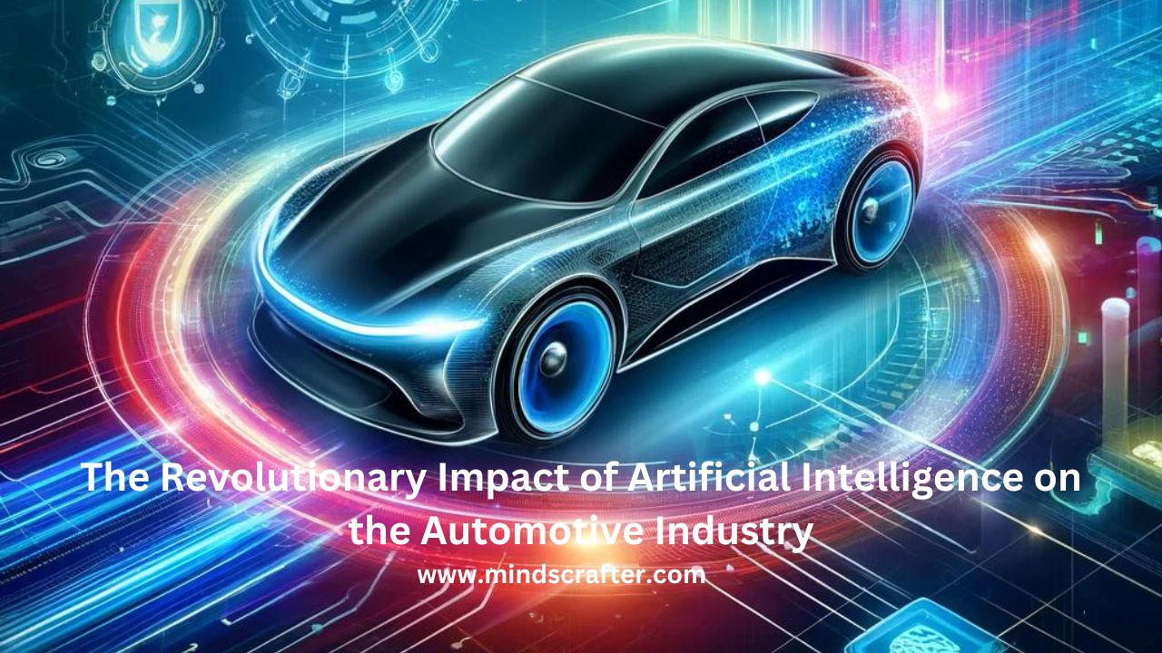 The Revolutionary Impact of Artificial Intelligence on the Automotive Industry